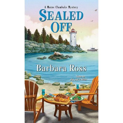 Sealed Off - (Maine Clambake Mystery) by  Barbara Ross (Paperback)