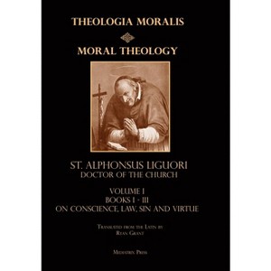 Moral Theology vol. 1 - by St Alphonsus Liguori - 1 of 1