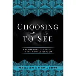 Choosing to See - by  Pamela Seda & Kyndall Brown (Paperback)