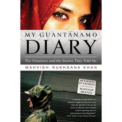 My Guantanamo Diary - by  Mahvish Khan (Paperback)