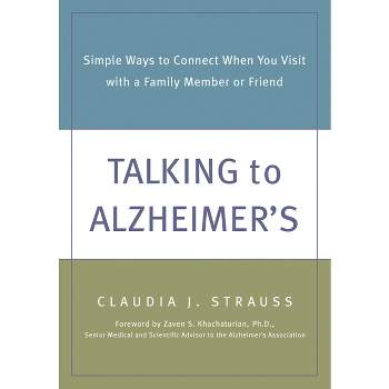 Talking to Alzheimer's - by  Claudia Strauss (Paperback)