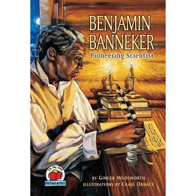 Benjamin Banneker - (On My Own Biographies (Hardcover)) by  Ginger Wadsworth (Paperback)