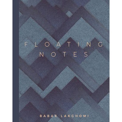 Floating Notes - by  Babak Lakghomi (Paperback)