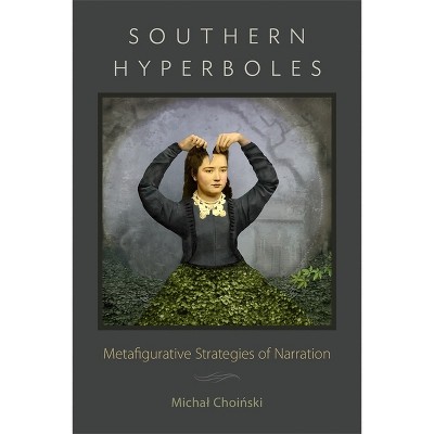 Southern Hyperboles - (Southern Literary Studies) by  Michal Choi&#324 & ski (Hardcover)