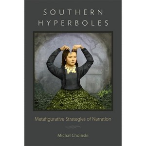 Southern Hyperboles - (Southern Literary Studies) by  Michal Choi&#324 & ski (Hardcover) - 1 of 1