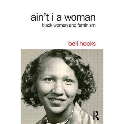 Ain't I a Woman - 2nd Edition by  Bell Hooks (Paperback)