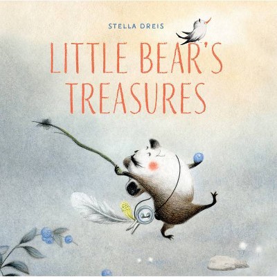 Little Bear's Treasures - by  Stella Dreis (Hardcover)