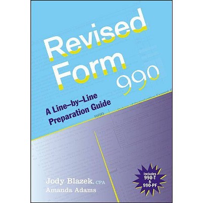 Revised Form 990 - by  Jody Blazek & Amanda Adams (Paperback)