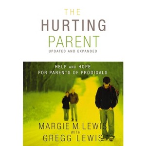 The Hurting Parent - by  Margie M Lewis & Gregg Lewis (Paperback) - 1 of 1