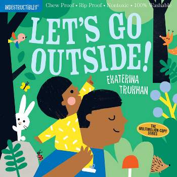 Indestructibles: Let's Go Outside! - (Paperback)