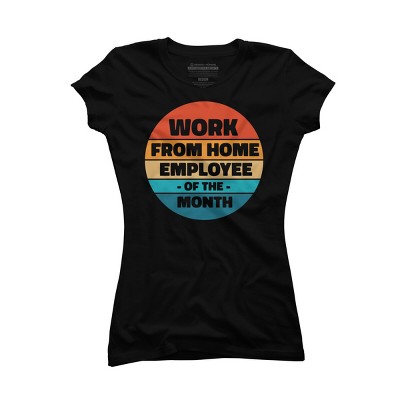 Junior's Design By Humans Home office - employee of the month By RandomDudeArt T-Shirt