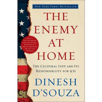 The Enemy At Home - by  Dinesh D'Souza (Paperback)