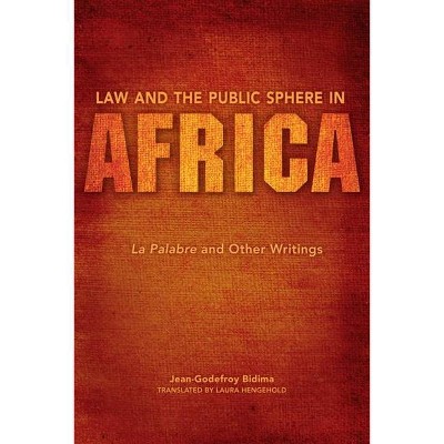 Law and the Public Sphere in Africa - (World Philosophies) by  Jean Godefroy Bidima (Hardcover)