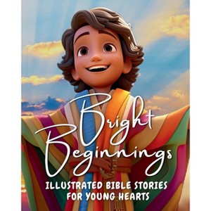 Bright Beginnings - by  Dreamdrift Publishing (Paperback) - 1 of 1