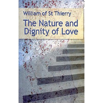 The Nature and Dignity of Love - (Cistercian Fathers) by  William of Saint-Thierry (Paperback)