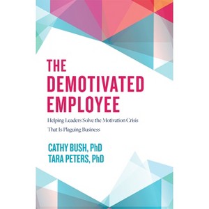 The Demotivated Employee - by  Cathy Bush & Tara Peters (Hardcover) - 1 of 1