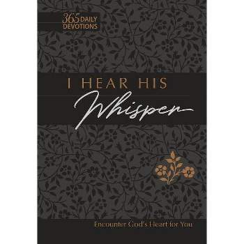I Hear His Whisper 365 Daily Devotions (Gift Edition) - (The Passion Translation Devotionals) by  Brian Simmons & Gretchen Rodriguez (Leather Bound)