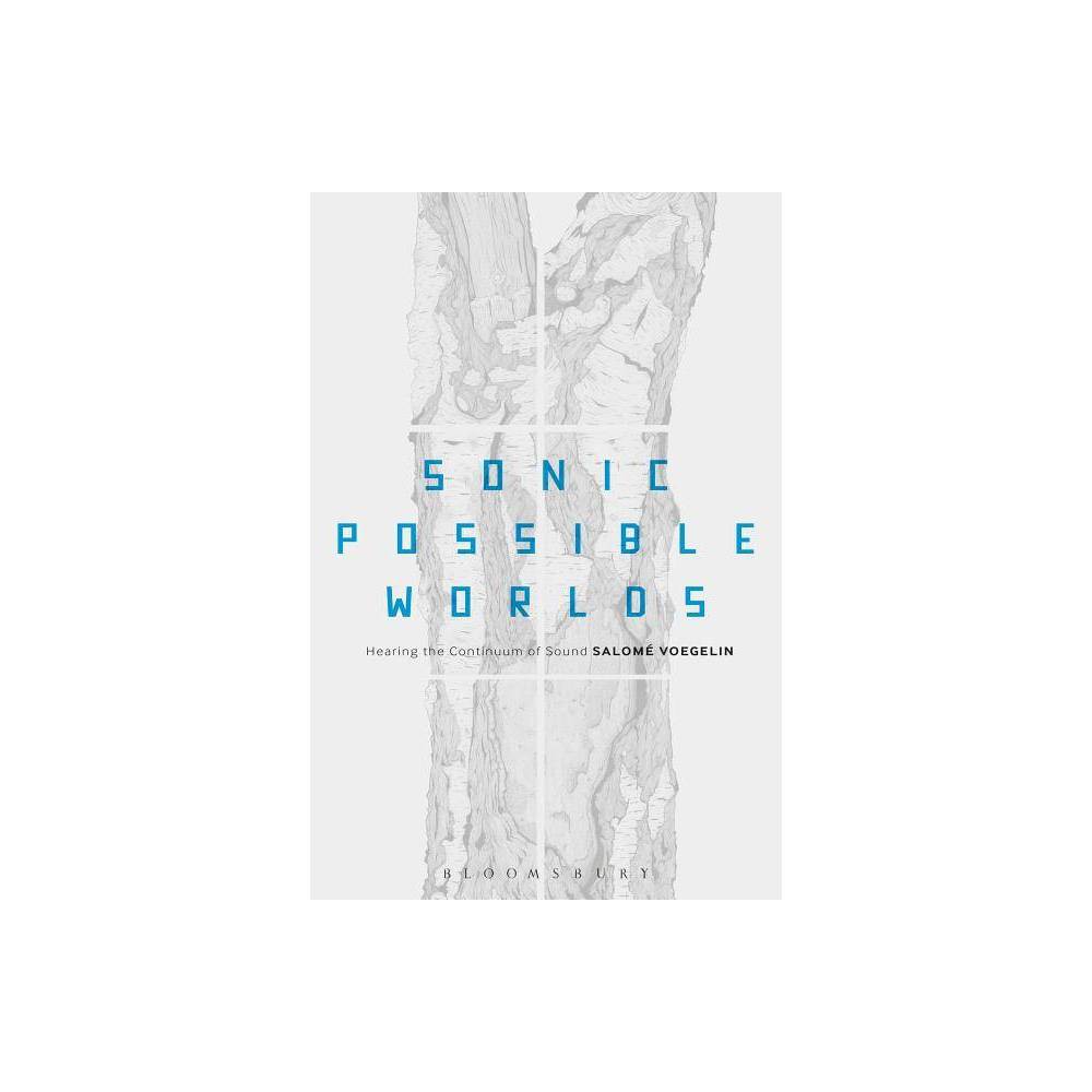 ISBN 9781623565091 product image for Sonic Possible Worlds - by Salomé Voegelin (Paperback) | upcitemdb.com