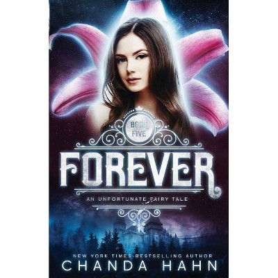 Forever - by  Chanda Hahn (Paperback)