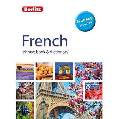 Berlitz Phrase Book & Dictionary French (Bilingual Dictionary) - (Berlitz Phrasebooks) by  Berlitz Publishing (Paperback)