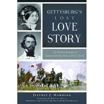Gettysburg's Lost Love Story - (Civil War) by  Jeffrey J Harding (Paperback)