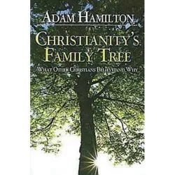 Christianity's Family Tree Participant's Guide - by  Adam Hamilton (Paperback)