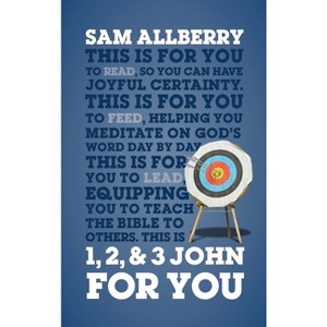 1, 2, & 3 John for You - (God's Word for You) by  Sam Allberry (Paperback) - 1 of 1