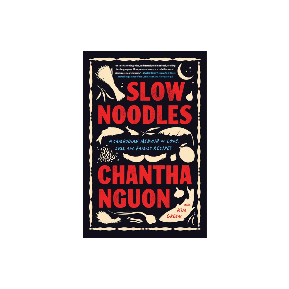 Slow Noodles - by Chantha Nguon (Hardcover)