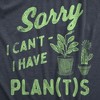 Womens Sorry I Cant I Have Plants T Shirt Funny Botany Lovers Joke Tee For Ladies - Crazy Dog Women's T Shirt - 2 of 4