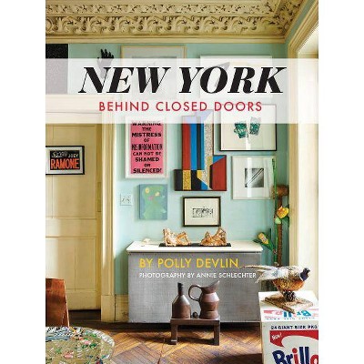 New York Behind Closed Doors - by  Polly Devlin (Hardcover)