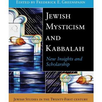 Jewish Mysticism and Kabbalah - (Jewish Studies in the Twenty-First Century) by  Frederick E Greenspahn (Hardcover)