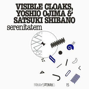 Visible Cloaks Yoshio Ojima & Satsuki Shibano - Frkwys Vol. 15: Serenitatem (CD) - 1 of 1