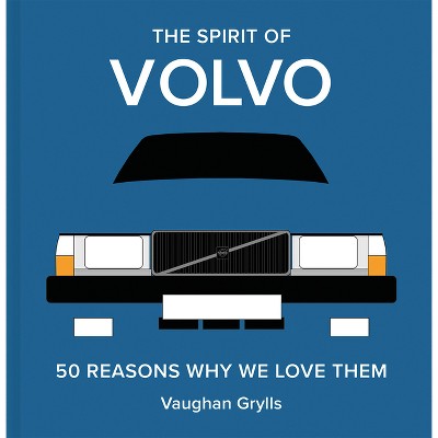 The Spirit of Volvo - by  Vaughan Grylls (Hardcover)