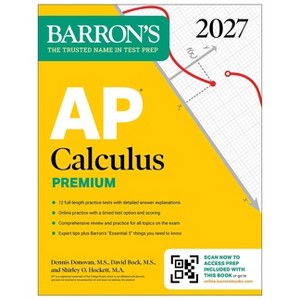AP Calculus Premium, 2027: Prep Book with 12 Practice Tests + Comprehensive Review + Online Practice (Barron's AP Prep) - (Paperback) - 1 of 1