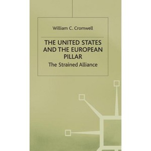 The United States and the European Pillar - by  William C Cronwell (Hardcover) - 1 of 1