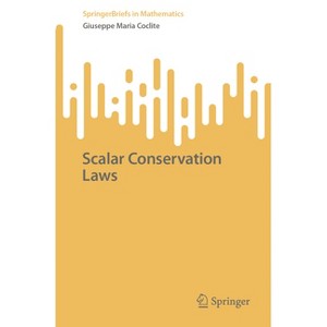 Scalar Conservation Laws - (Springerbriefs in Mathematics) by  Giuseppe Maria Coclite (Paperback) - 1 of 1