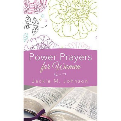 Power Prayers for Women - (Inspirational Book Bargains) by  Jackie M Johnson (Paperback)