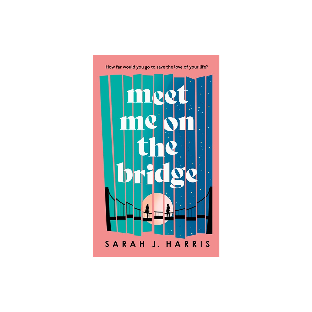 Meet Me on the Bridge - by Sarah J Harris (Paperback)