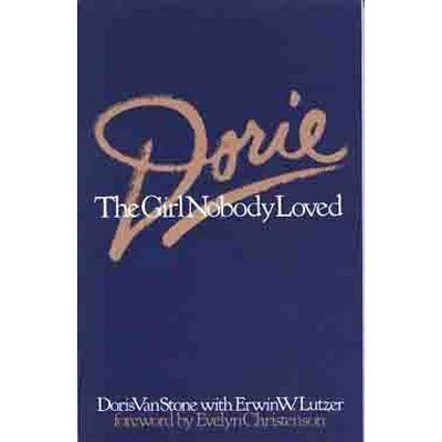 Dorie - by  Dorie Van Stone & Erwin W Lutzer (Paperback)
