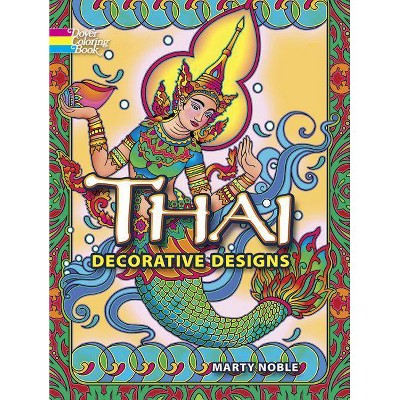 Thai Decorative Designs - (Dover Coloring Books) by  Marty Noble (Paperback)