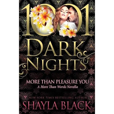 More Than Pleasure You - by  Shayla Black (Paperback)