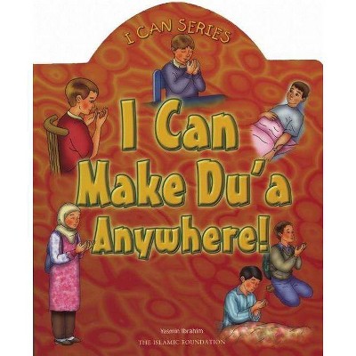 I Can Make Du'a Anywhere! - (I Can (Islamic Foundation)) by  Yasmin Ibrahim (Board Book)