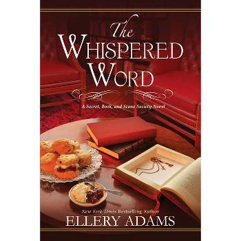 The Whispered Word - (A Secret, Book and Scone Society Novel) by  Ellery Adams (Paperback)