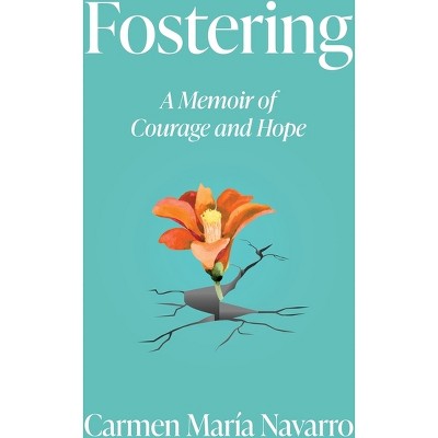 Fostering - by  Carmen Maria Navarro (Paperback)