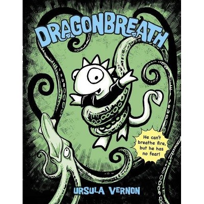Dragonbreath - (Dragonbreath (Hardcover)) by  Ursula Vernon (Hardcover)