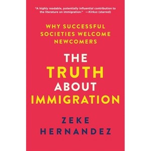 The Truth about Immigration - by Zeke Hernandez - 1 of 1