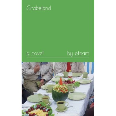 Grabeland - by  Eteam & Hajoe Moderegger & Franziska Lamprecht (Paperback)