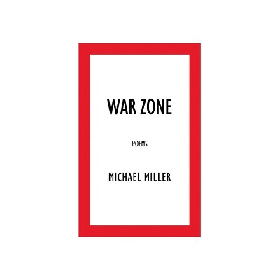War Zone - by  Michael Miller (Paperback)