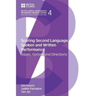 Scoring Second Language Spoken and Written Performance - (British Council Monographs on Modern Language Testing) (Paperback)