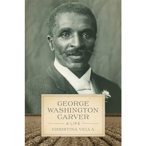 George Washington Carver - (Southern Biography) by  Christina Vella (Paperback) - image 1 of 1